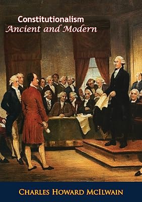 Constitutionalism, Ancient and Modern