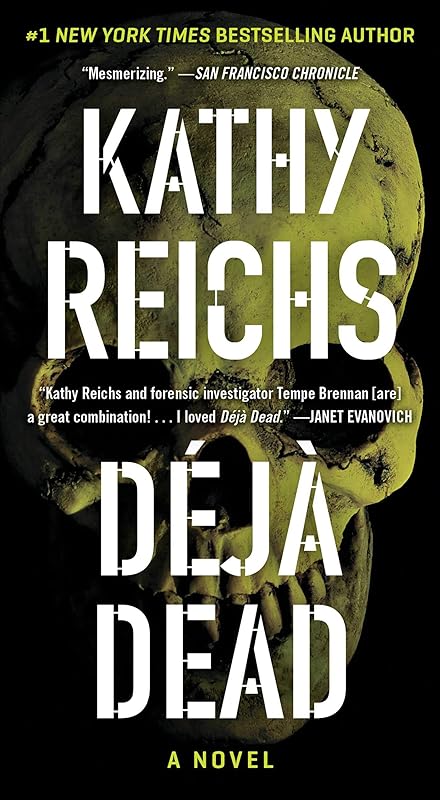 Deja Dead: A Novel (1) (A Temperance Brennan Novel) by Kathy Reichs