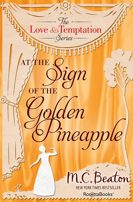 At the Sign of the Golden Pineapple (The Love and Temptation Series) by M. C. Beaton
