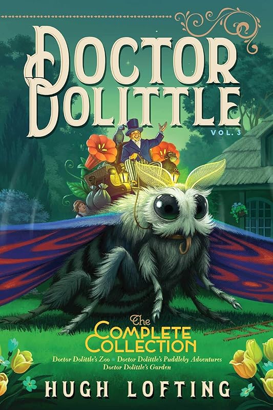 Doctor Dolittle The Complete Collection, Vol. 3: Doctor Dolittle's Zoo; Doctor Dolittle's Puddleby Adventures; Doctor Dolittle's Garden (3) by Hugh Lofting