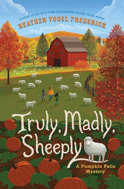 Truly, Madly, Sheeply (A Pumpkin Falls Mystery) by Heather Vogel Frederick