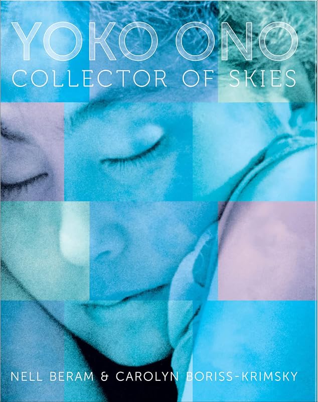 Yoko Ono: Collector of Skies by Nell Beram