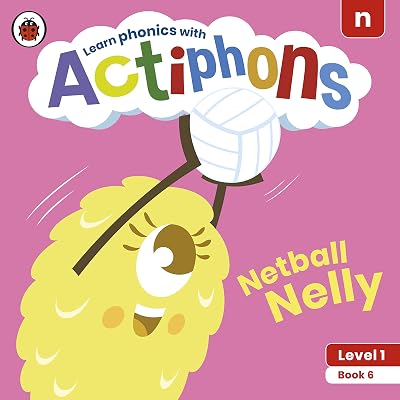 Actiphons Level 1 Book 6 Netball Nelly: Learn Phonics and Get Active with Actiphons!