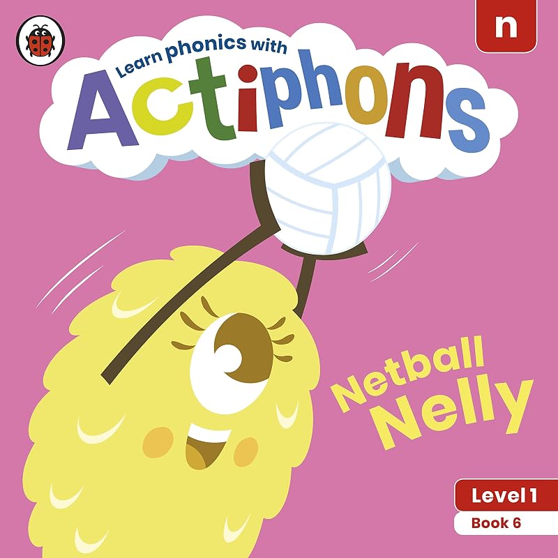 Actiphons Level 1 Book 6 Netball Nelly: Learn Phonics and Get Active with Actiphons! by Ladybird