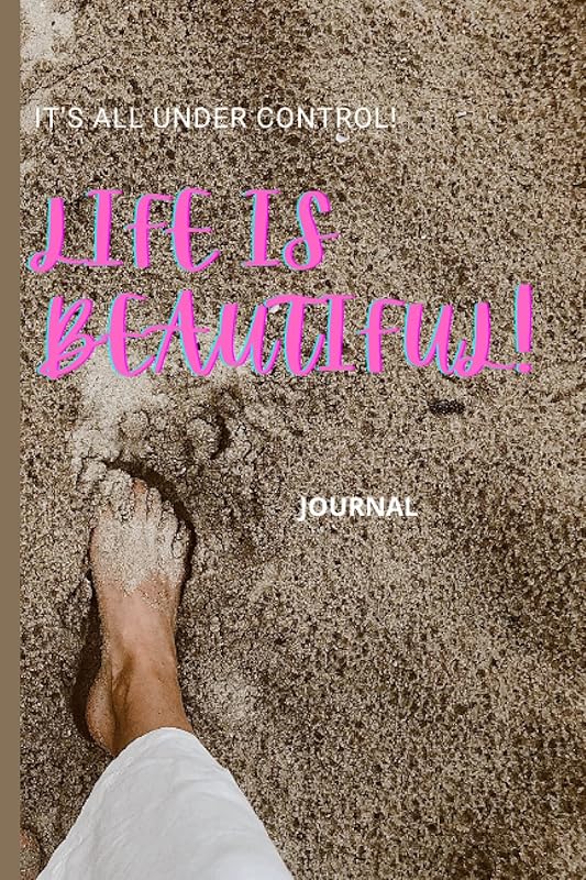 IT'S ALL UNDER CONTROL, LIFE IS BEAUTIFUL, JOURNAL by wella'lin sales