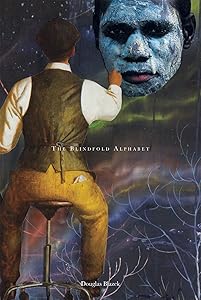 The Blindfold Alphabet by Douglas Blazek