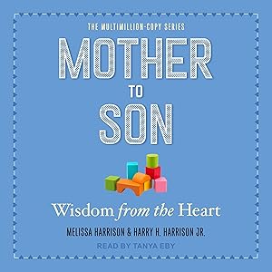 Mother to Son: Wisdom from the Heart