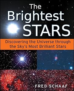 The Brightest Stars: Discovering the Universe through the Sky's Most Brilliant Stars by Fred Schaaf