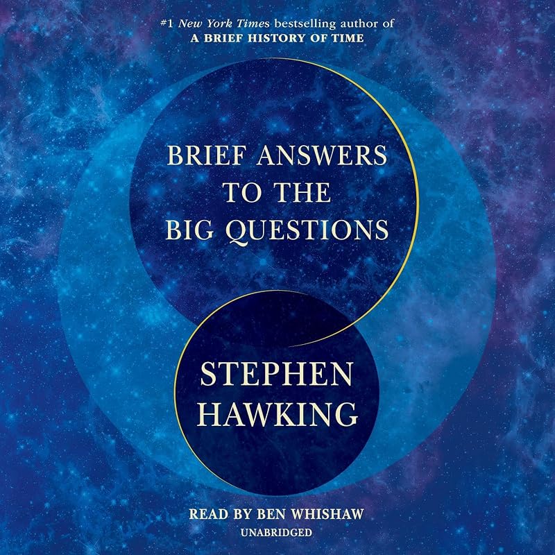 Brief Answers to the Big Questions by Stephen Hawking