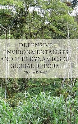 Defensive Environmentalists and the Dynamics of Global Reform