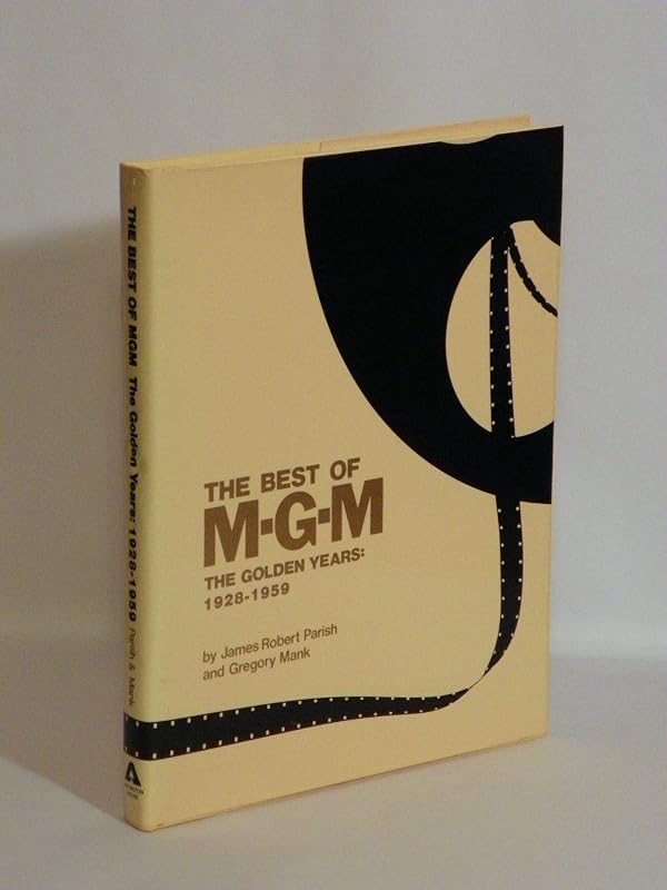 The best of MGM: The golden years (1928-59) by James Robert Parish