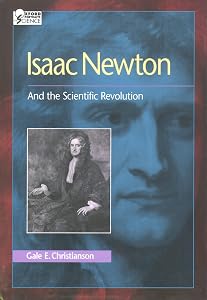Isaac Newton: And the Scientific Revolution (Oxford Portraits in Science)