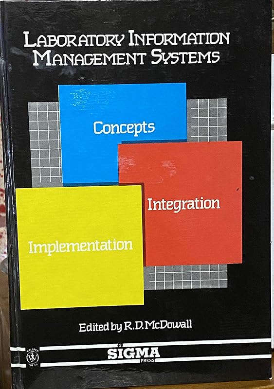 Laboratory Information Management Systems: Concepts and Applications by R. D. McDowall