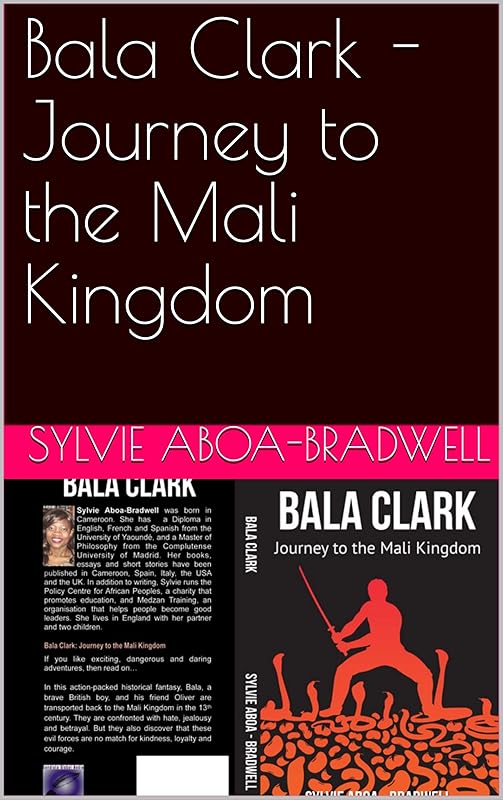 Bala Clark - Journey to the Mali Kingdom by Sylvie Aboa-Bradwell