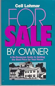 For Sale by Owner: A No-Nonsense Guide to Getting the Best Price for Your House by Ceil Lohmar