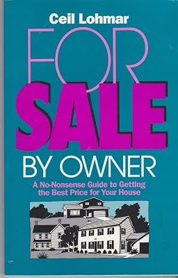 For Sale by Owner: A No-Nonsense Guide to Getting the Best Price for Your House