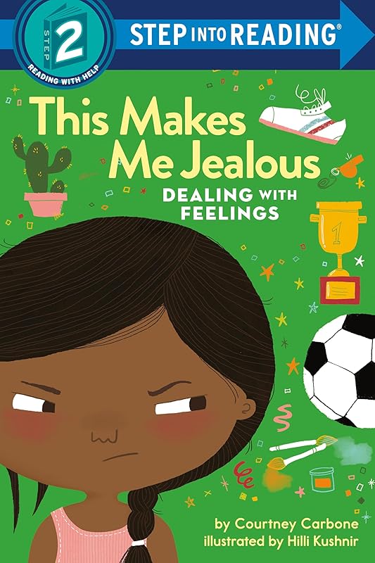 This Makes Me Jealous: Dealing with Feelings (Step into Reading) by Courtney Carbone