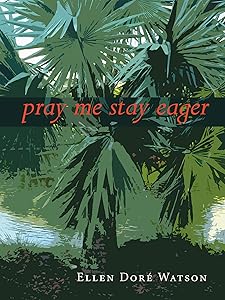 pray me stay eager by Ellen Dor&eacute; Watson
