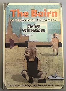 Bairn: A Cullercoats Childhood by Elaine Whitesides