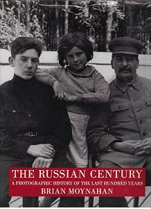 The Russian Century: A Photographic History of Russia's 100 Years