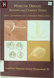Whirling Disease: Reviews and Current Topics : Proceedings of the Seventh Annual Whirling Disease Symposium Held at Salt Lake City, Utah, Usa, 8-9 February 2001 (American Fisheries Society Symposium) by Utah) Whirling Disease Symposium 2001 (Salt Lake City