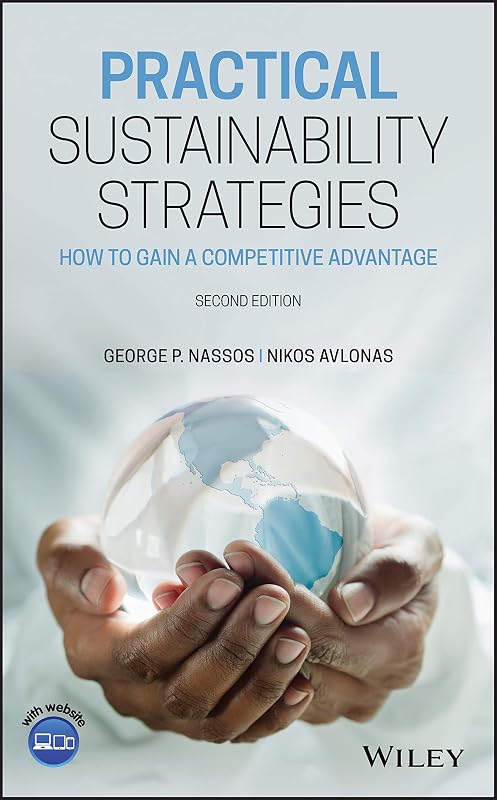 Practical Sustainability Strategies: How to Gain a Competitive Advantage by George P. Nassos