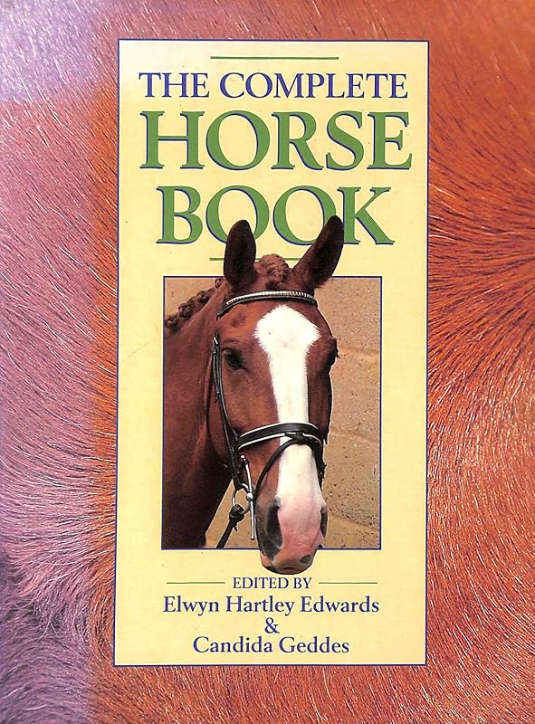 The Complete Horse Book by Elwyn Hartley Edwards