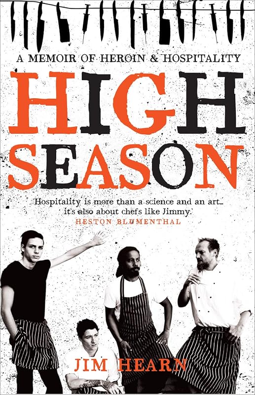 High Season: A Memoir of Heroin & Hospitality by Jim Hearn