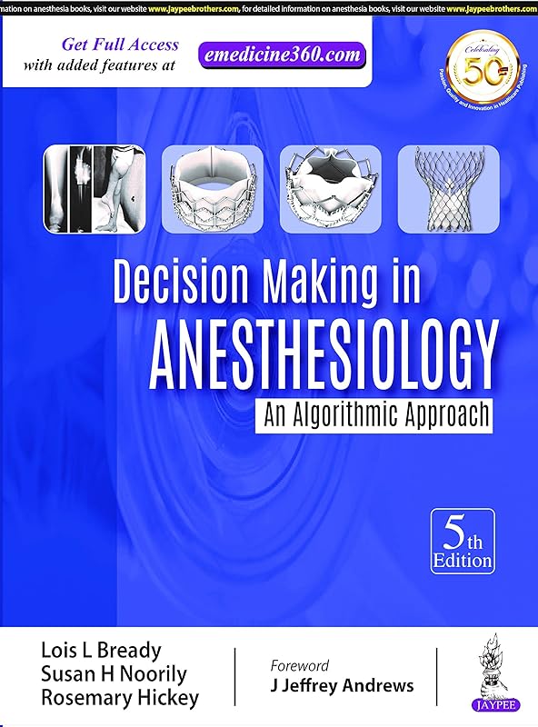 Decision Making in Anesthesiology: An Algorithmic Approach by M.D. Bready, Lois L.