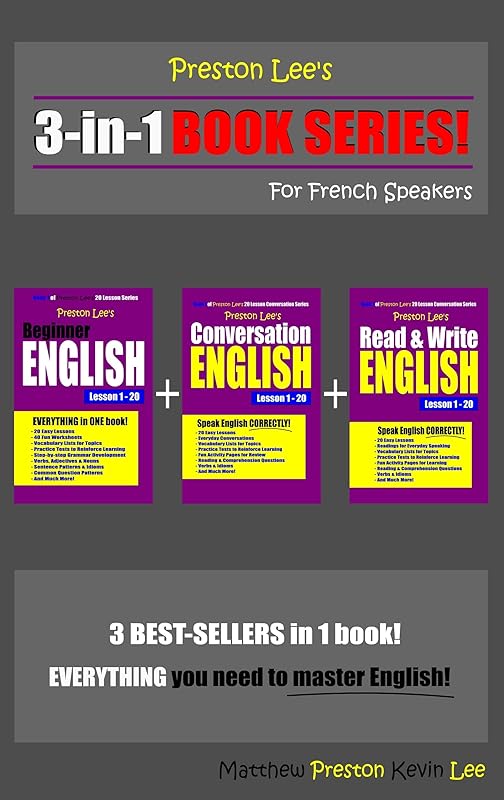 Preston Lee’s 3-in-1 Book Series! Beginner English, Conversation English & Read & Write English Lesson 1 – 20 For French Speakers by Kevin Lee