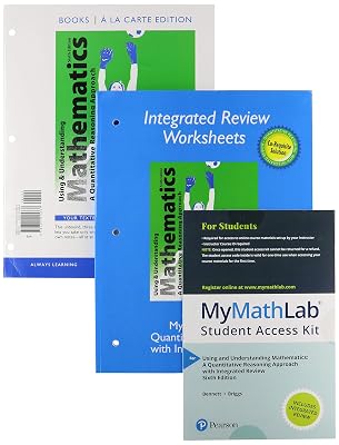 Using and Understanding Mathematics with Integrated Review, Books a la Carte Edition Plus MyLab Math with Pearson eText -- Access Card Package