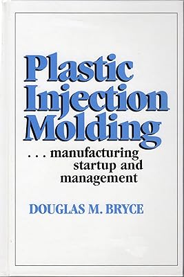 Plastic Injection Molding: Manufacturing Startup and Management