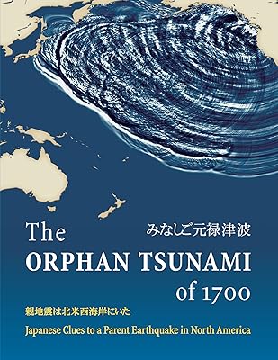 The Orphan Tsunami of 1700: Japanese Clues to a Parent Earthquake in North America