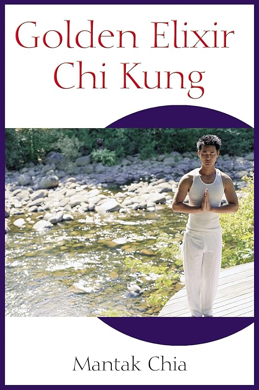Golden Elixir Chi Kung by Mantak Chia