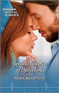 Second Chance in Barcelona: Get swept away with this sparkling summer romance! (Harlequin Medical Romance Book 1148) by Fiona McArthur