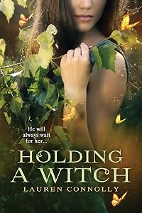 Holding a Witch: A Magical Spring Equinox Romance (Seasonal Magic Book 1)
