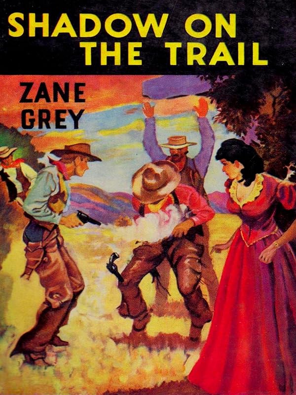 Shadow on the Trail by Zane Grey