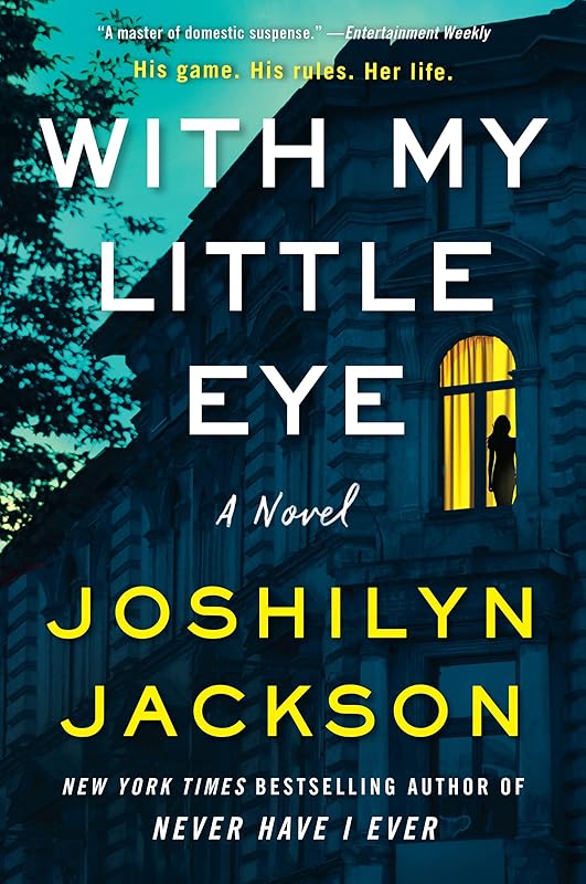 With My Little Eye: A Novel by Joshilyn Jackson