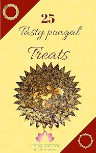 25 Tasty Pongal Treats by Living Sattva
