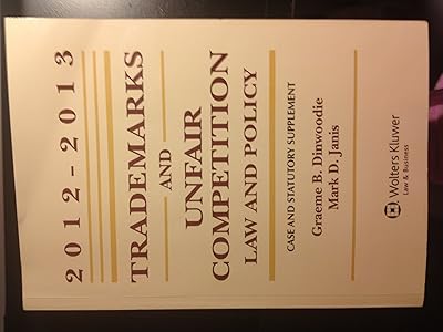 Trademarks & Unfair Competition: Law and Policy 2012-2013 Case and Statutory Supplement