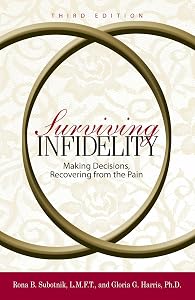 Surviving Infidelity: Making Decisions, Recovering from the Pain, 3rd Edition by LMFT Rona B Subotnik