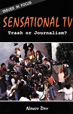 Sensational TV: Trash or Journalism? (Issues in Focus)