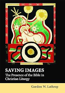 Saving Images: The Presence of the Bible in Christian Liturgy
