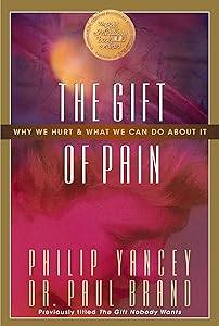 The Gift of Pain: Why We Hurt and What We Can Do About It by Paul Brand