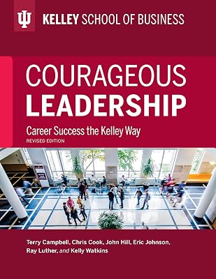 Courageous Leadership, Revised Edition: Career Success the Kelley Way