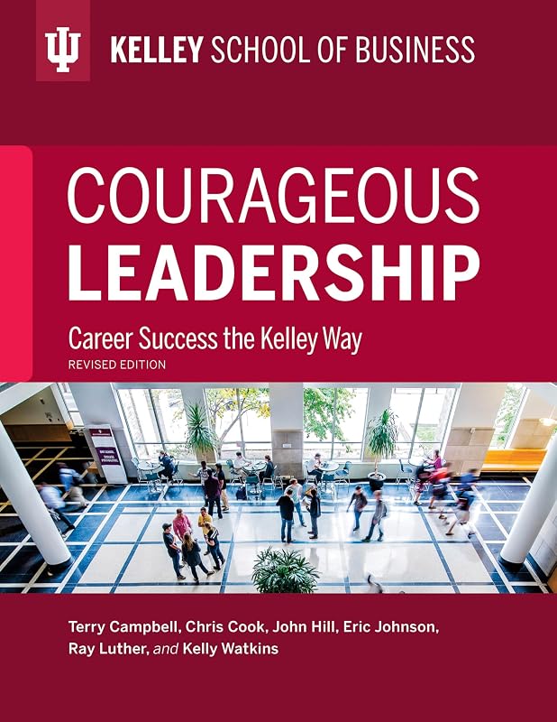 Courageous Leadership, Revised Edition: Career Success the Kelley Way by Terry Campbell