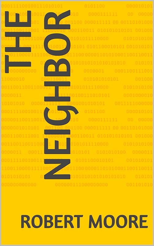 The Neighbor by Robert Moore