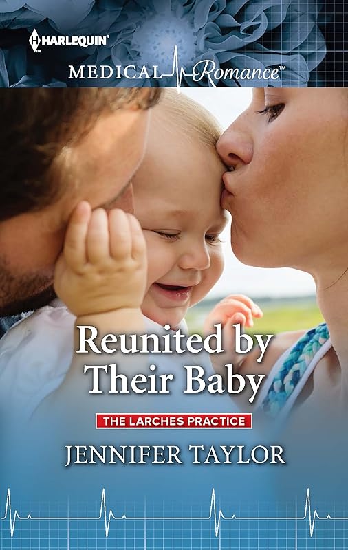 Reunited by Their Baby (The Larches Practice Book 3) by Jennifer Taylor