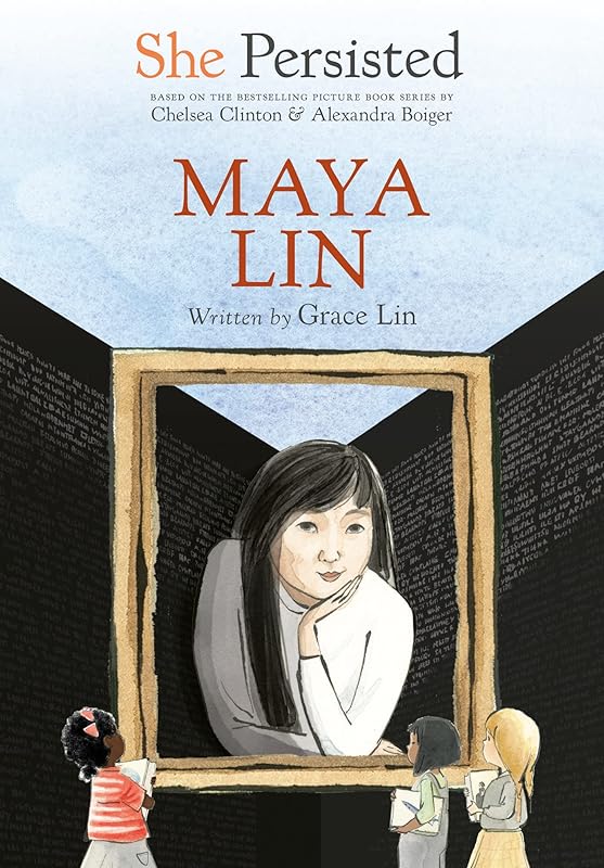 She Persisted: Maya Lin by Grace Lin