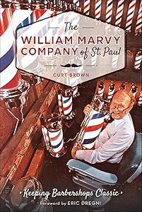 The William Marvy Company of St. Paul: Keeping Barbershops Classic (Landmarks)
